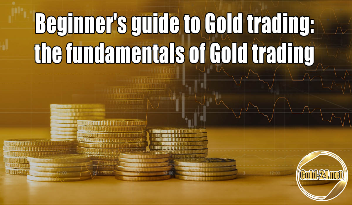 Gold Trading In Learn How To Pick The Easy Gold Trading Strategy For Beginners And Start